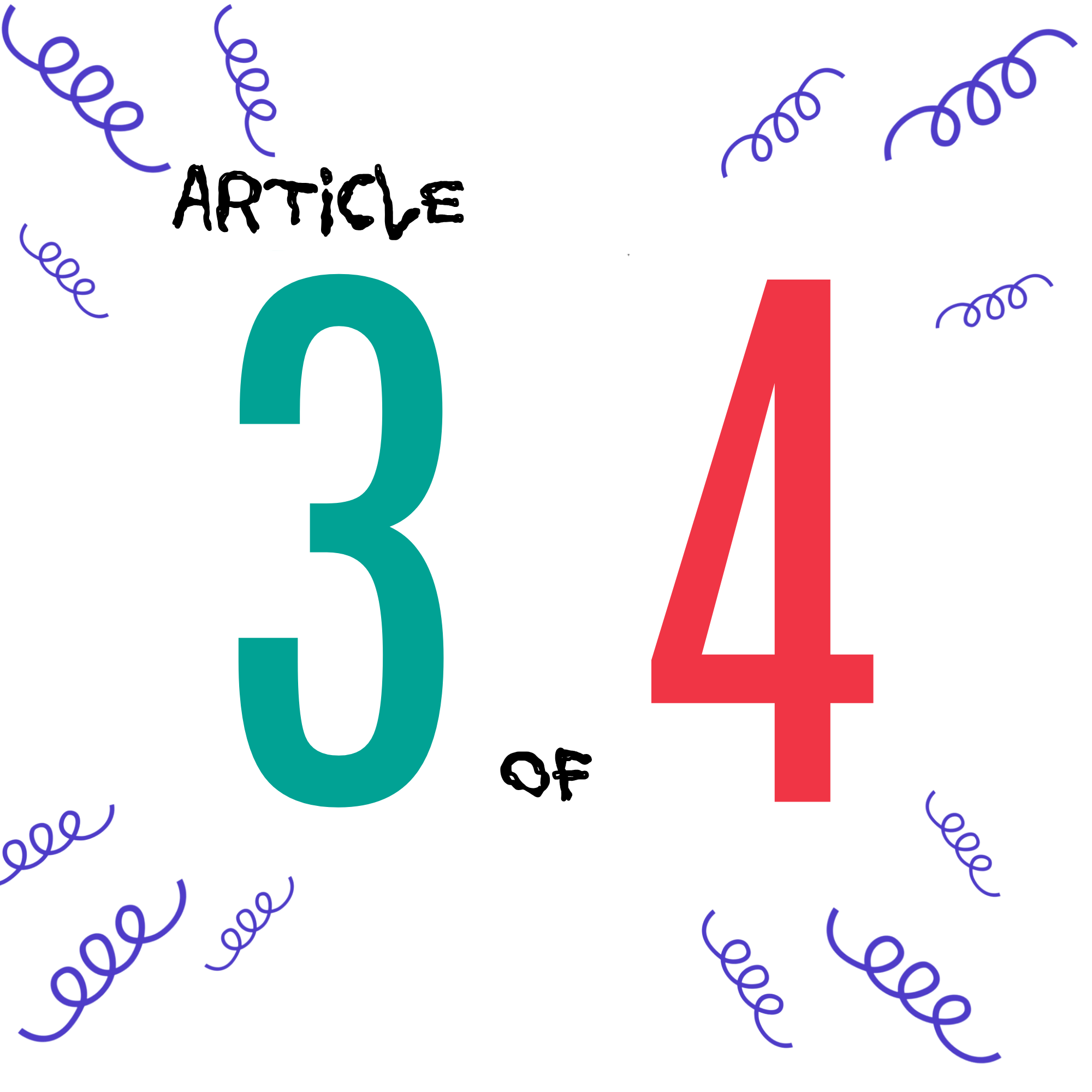 Article 3 of 4 Graphic A stylized graphic that reads "ARTICLE 3 of 4". The number 3 is large and teal, the number 4 is large and red, and decorative purple squiggles surround the text.