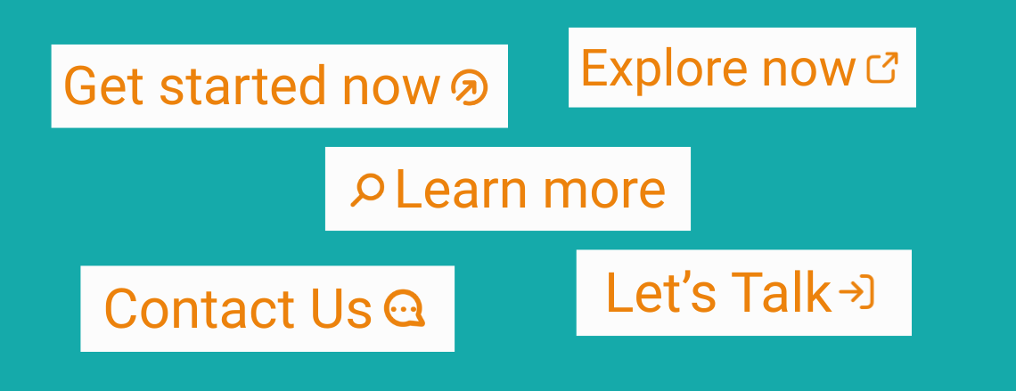 A teal background with examples of call-to-action buttons in orange text