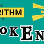 Graphic design with text “The Algorithm Isn’t Broken” and a hand holding a megaphone on a teal background.