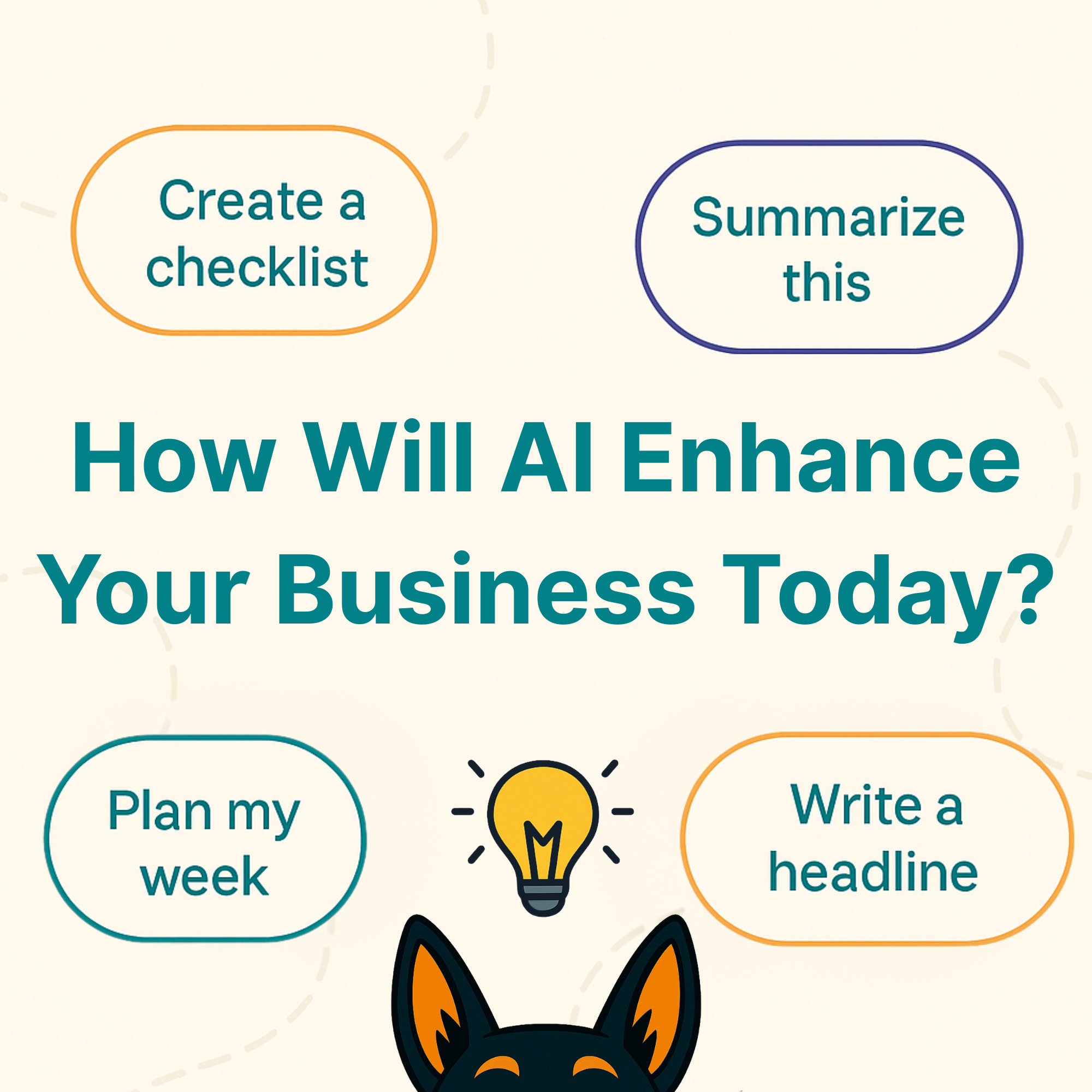 AI Business Ideas Graphic – “How Will AI Enhance Your Business Today?” Graphic featuring the question “How Will AI Enhance Your Business Today?” surrounded by prompts like “Create a checklist,” “Summarize this,” “Plan my week,” and “Write a headline,” with Stark’s ears and a lightbulb icon at the bottom for a playful touch.