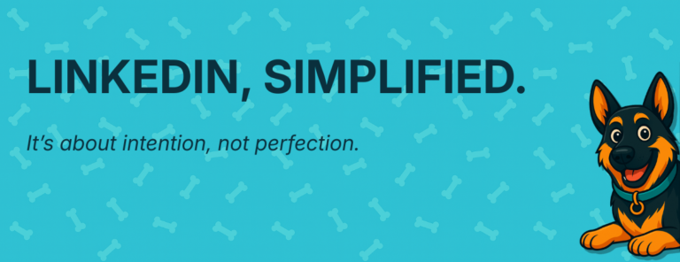 Illustrated header graphic reading “LinkedIn, Simplified. It’s about intention, not perfection.” featuring Stark, the Stark Create dog mascot, sitting beside a patterned teal background.