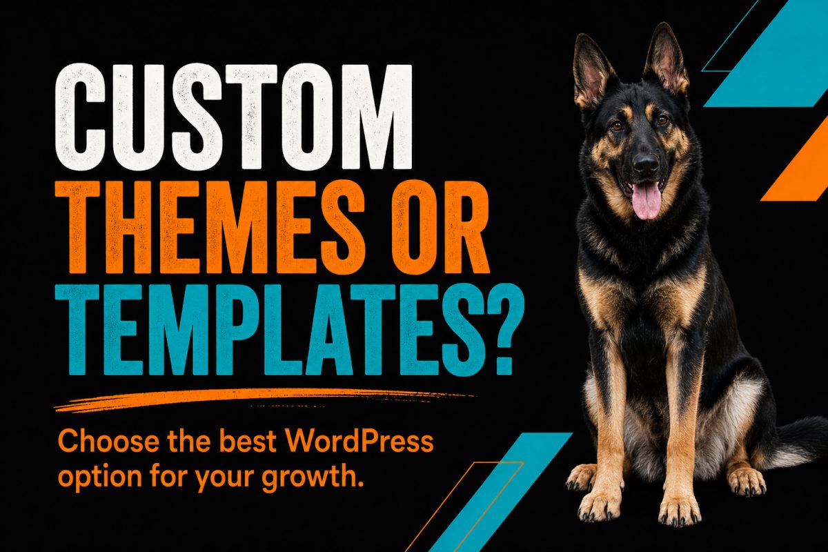 Custom WordPress Themes vs. Templates: What's Best for Growing Local Businesses?