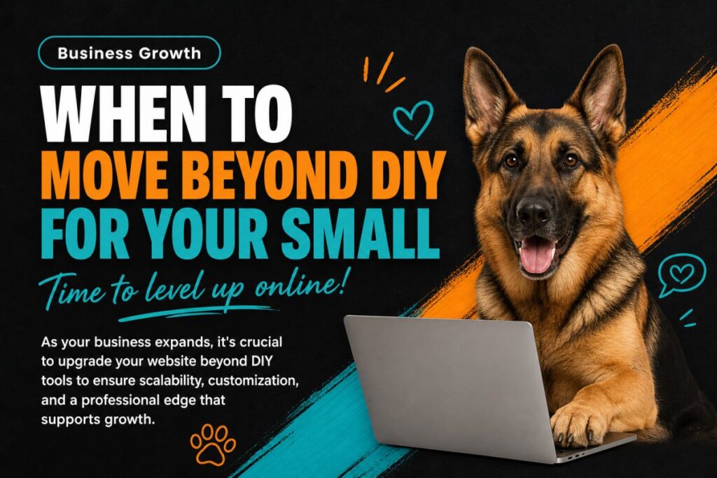Scaling Your Small Business Website: When to Move Beyond DIY Solutions