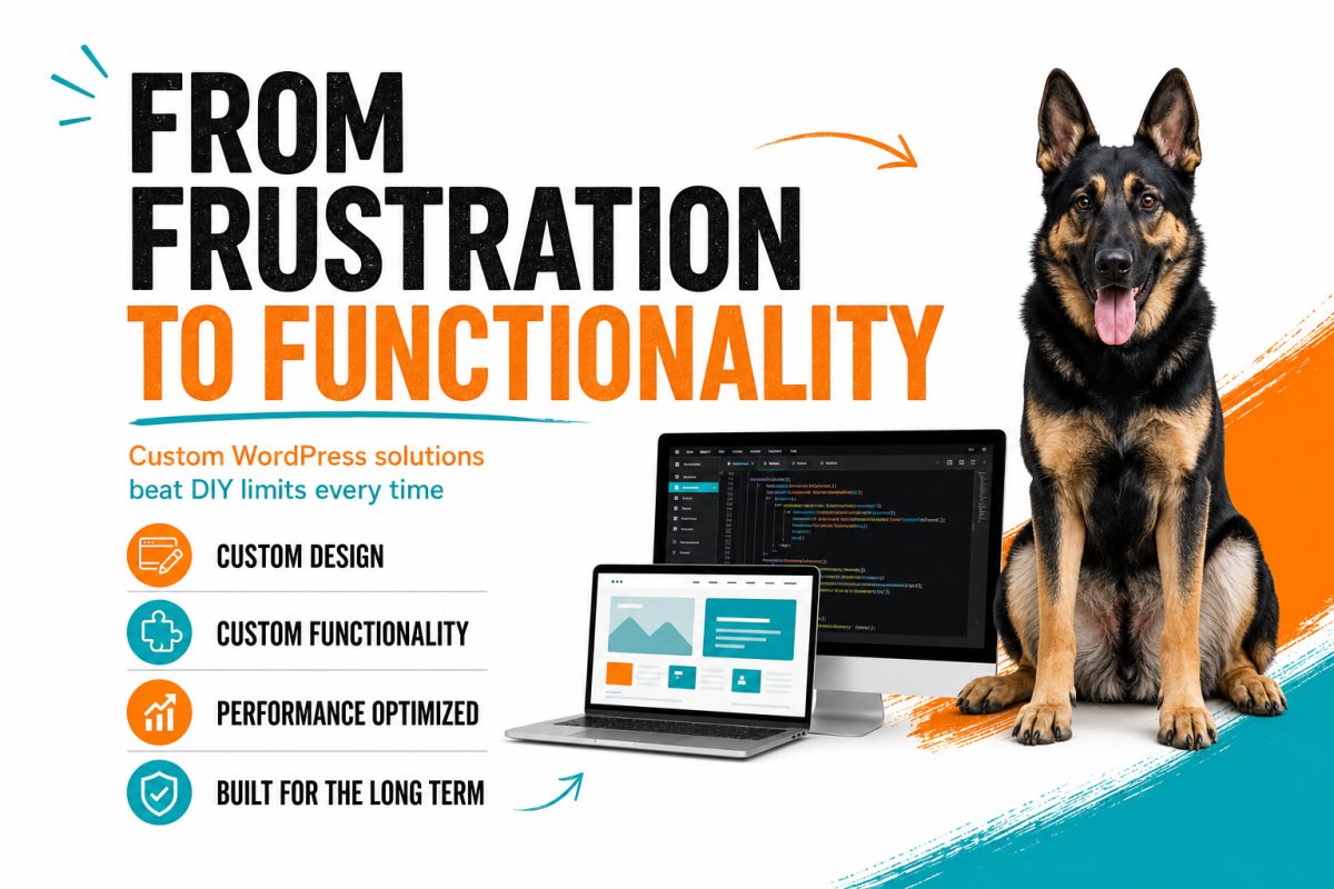 From Frustration to Functionality: How Custom WordPress Solutions Replace DIY Limitations