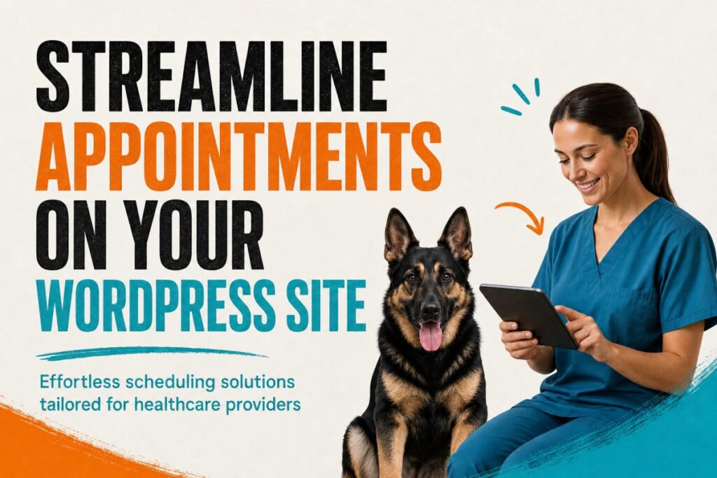 Integrating Appointment Scheduling Systems Seamlessly into WordPress Sites for Healthcare Providers
